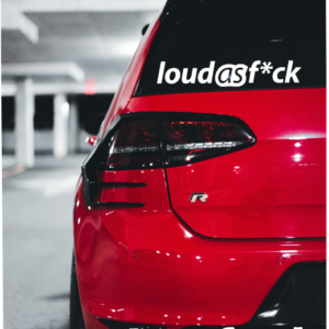 Loud As Fuck