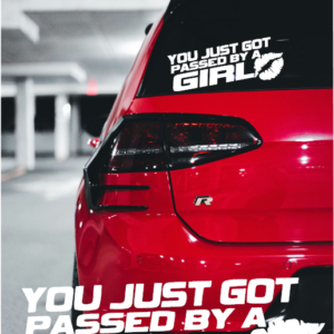 You Just Got Passed By A Girl
